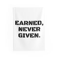 Earned, Never Given Tapestry